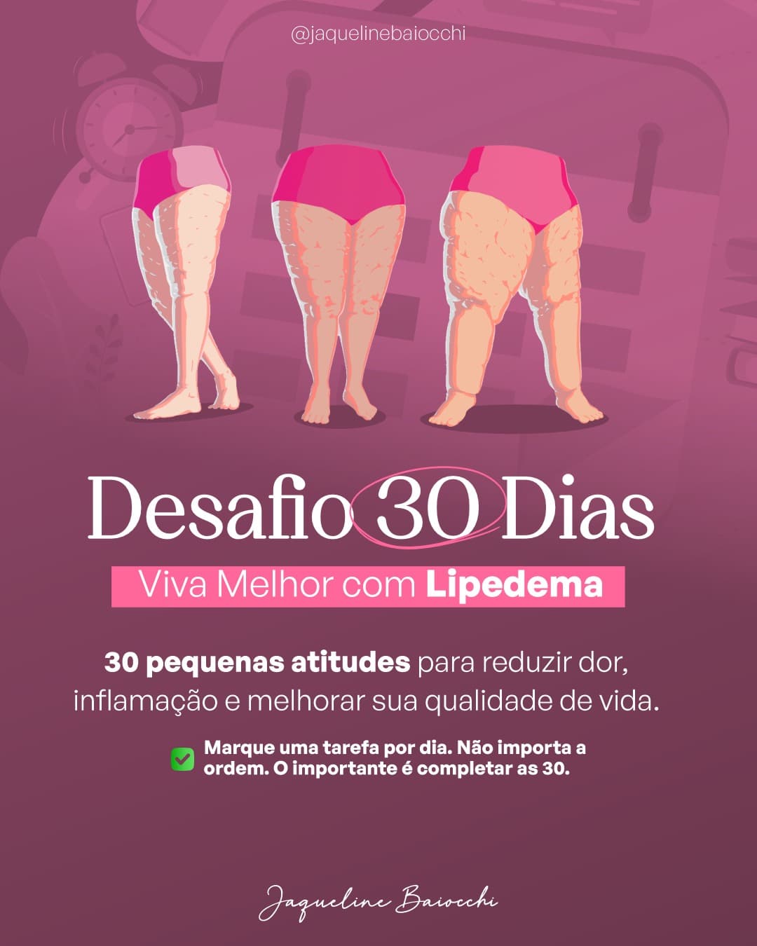 Desafio 30 Dias: Viva Melhor com Lipedema. São 30 pequenas atitudes para reduzir dor, inflamação e melhorar a qualidade de vida.